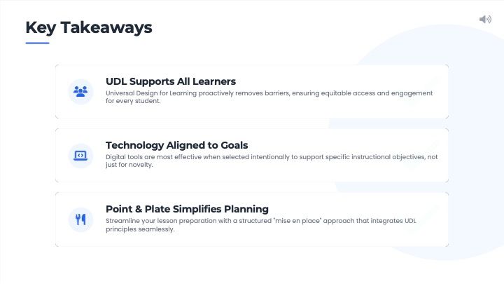 Key takeaways screen summarizing UDL support technology alignment and simplified planning